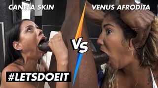 CANELA SKIN VS VENUS AFRODITA - ROUGH LATINA ANAL AND DEEPTHROAT! WHO DOES IS BETTER? - LETSDOEIT